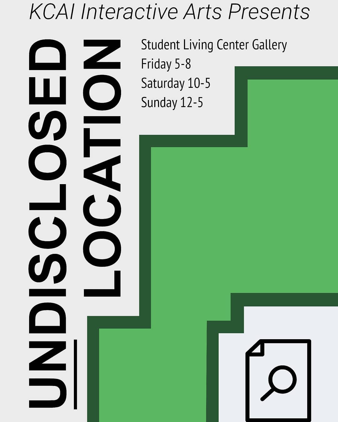 KCAI Interactive Arts presents: Undisclosed Location. 
Our End of Semester Show is next week –  with 6 classes, including work from our first graduating class, this is one you don’t want to miss! 
I’m so proud of these students and can’t wait for you all to see what they’ve been doing. Look out, world!!